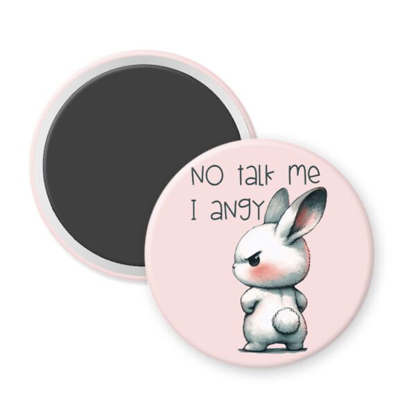 Magnet with a cartoon rabbit and text 'No talk me I angy' on a pink background.