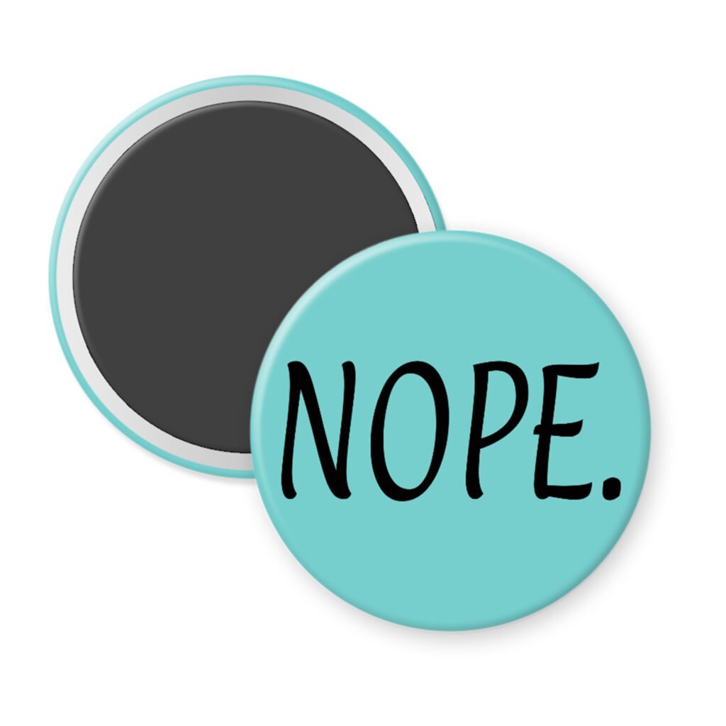 Blue magnet with the text 'NOPE.' printed in black.