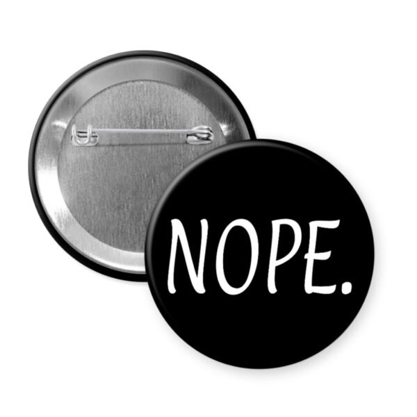 Black pin button that says "NOPE".