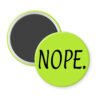 Green magnet with the text 'NOPE.' printed in black.