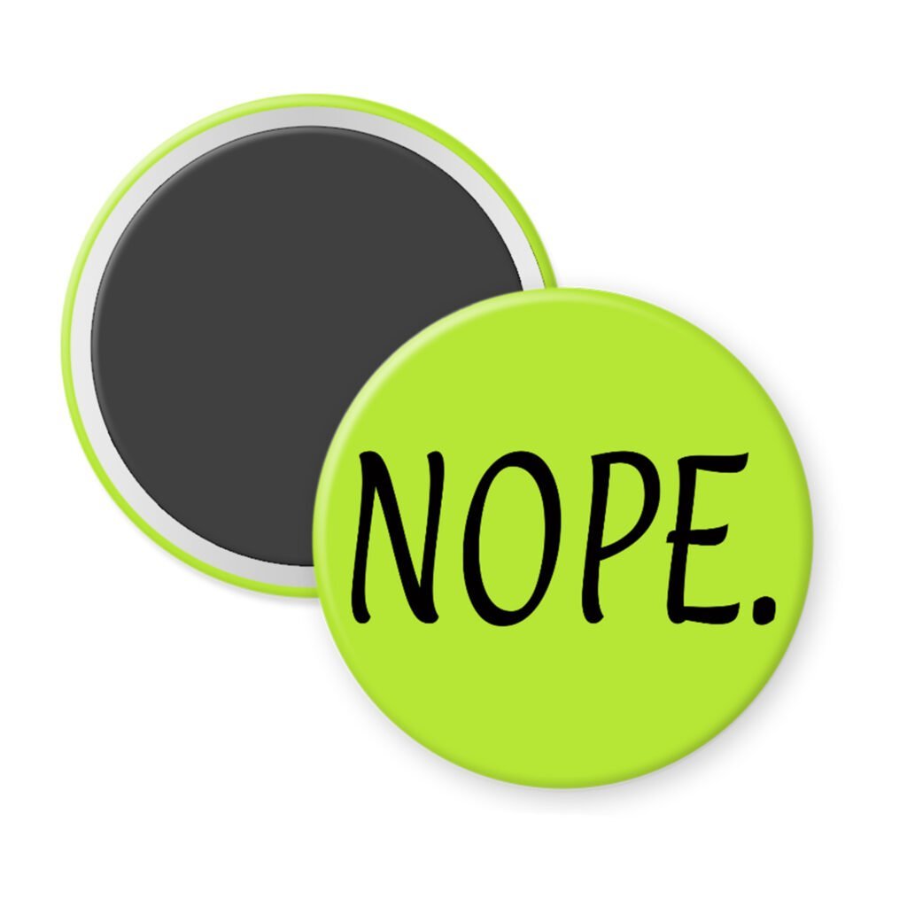 Green magnet with the text 'NOPE.' printed in black.