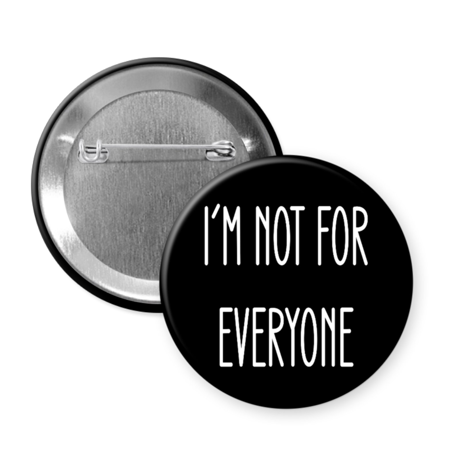 “I’m Not for Everyone” – Funny Button or Magnet for Bold Personalities