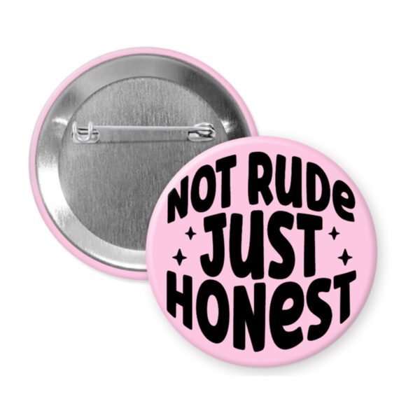 Light pink button button that says "Not rude Just honest".