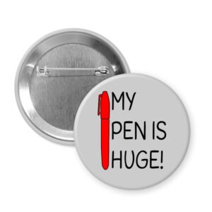 Button badge with 'My pen is huge!' text and red pen illustration.