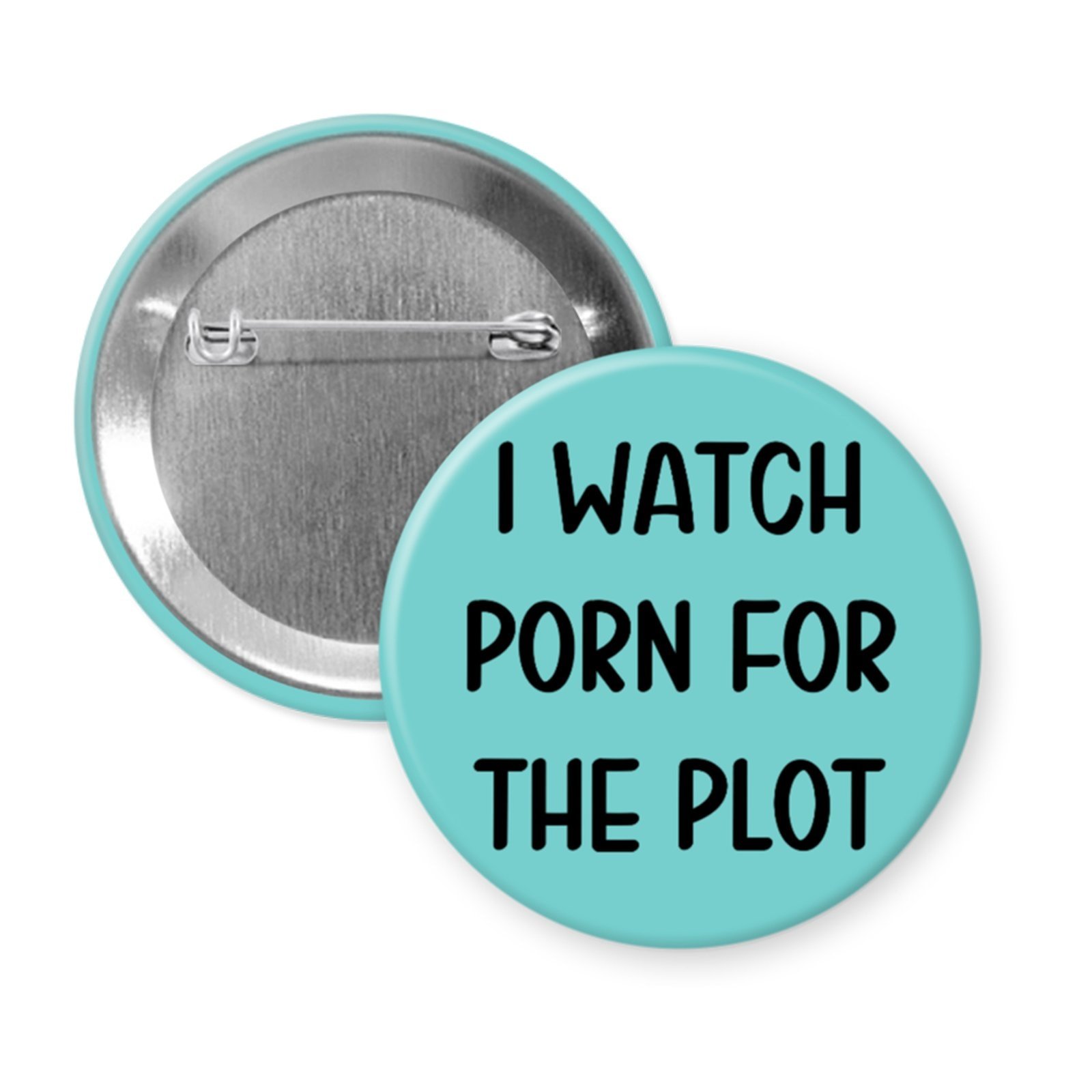 Blue pinback button with the text 'I watch porn for the plot' printed in black.