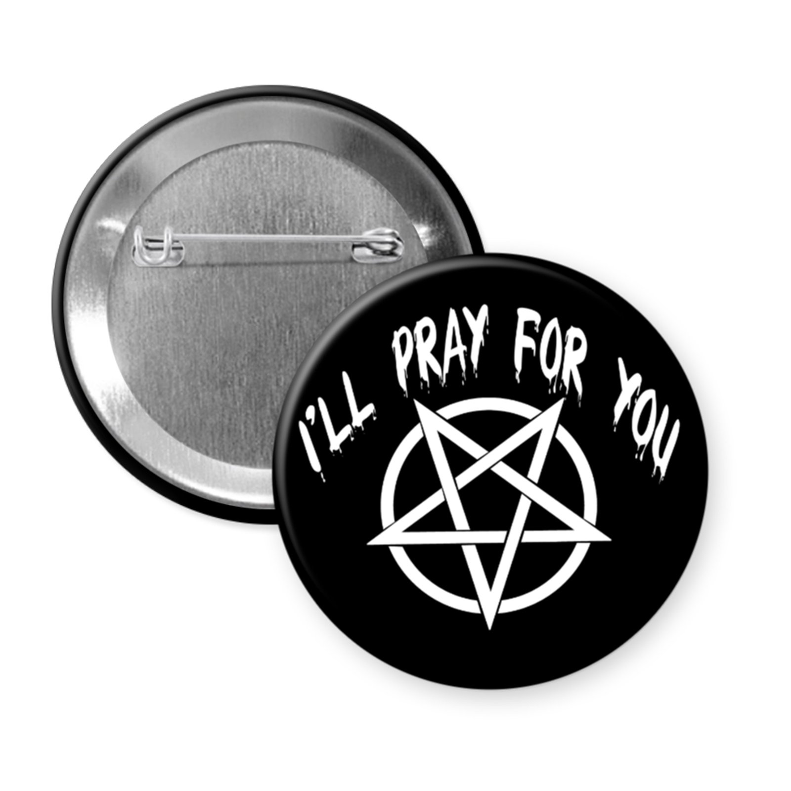 “I’ll Pray for You” – Pentagram Button or Magnet with Sarcastic Occult Vibes