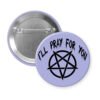 Purple pinback button with image of a pentagram and the text 'I'll pray for you' printed in black.