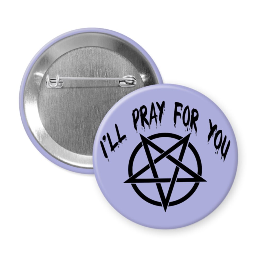 Purple pinback button with image of a pentagram and the text 'I'll pray for you' printed in black.