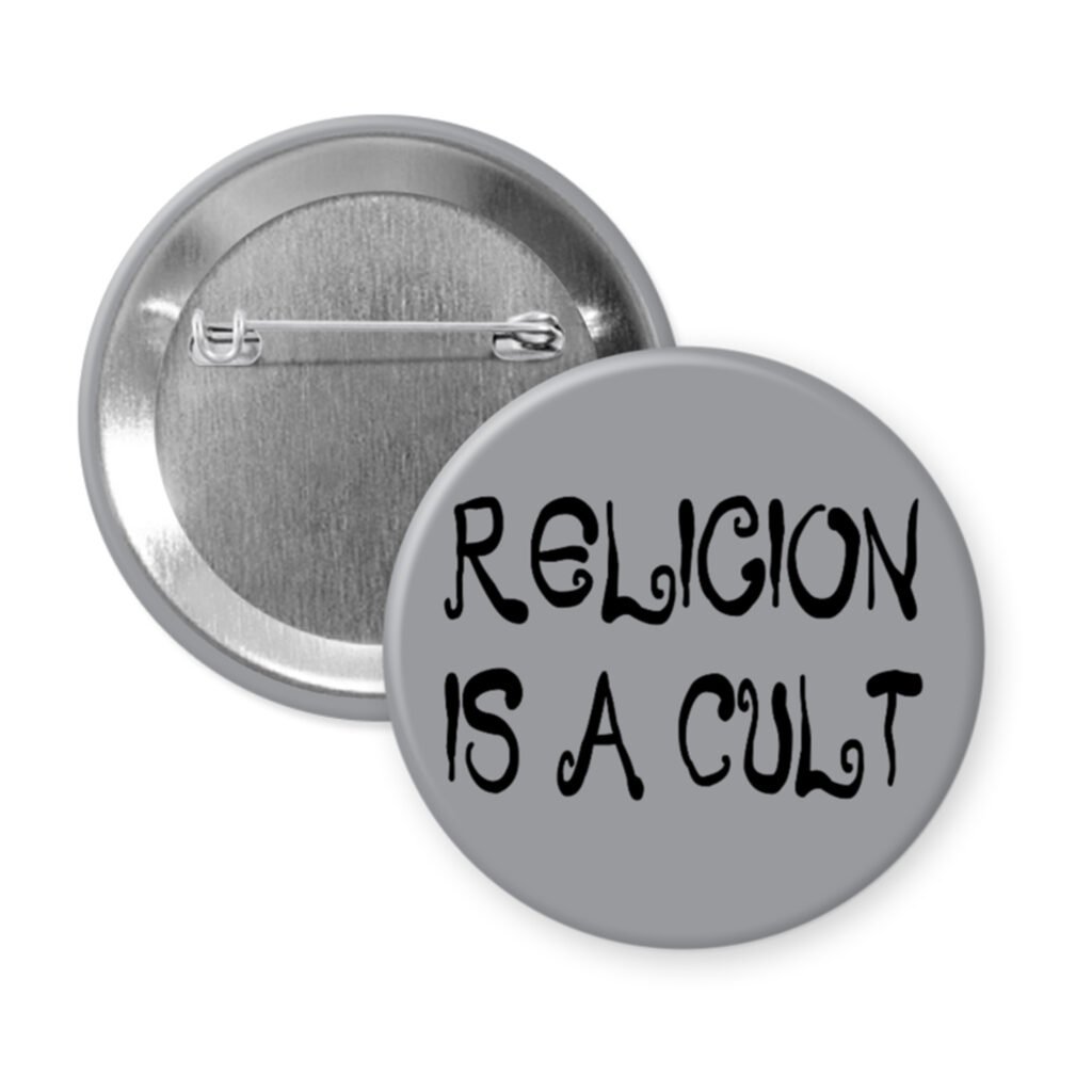 Grey pinback button with the text 'Religion is a cult' printed in black.