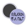 Purple magnet with the text 'Religion is a cult' printed in black.