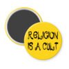 Yellow magnet with the text 'Religion is a cult' printed in black.