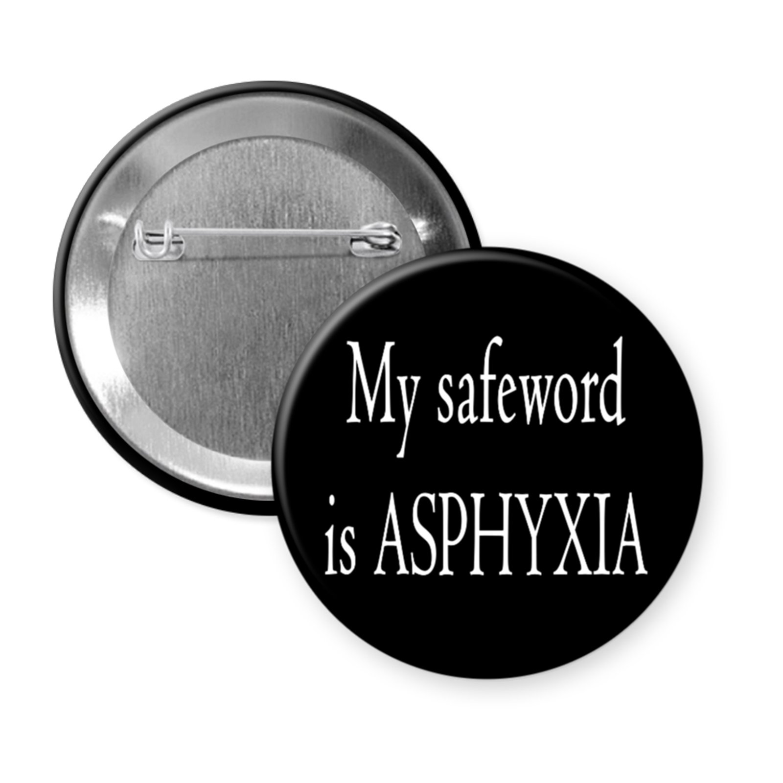 safeword is asphyxia button Button badge with 'My safeword is ASPHYXIA' text on a black background.