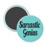 Blue magnet with the text 'Sarcastic Genius' printed in black.