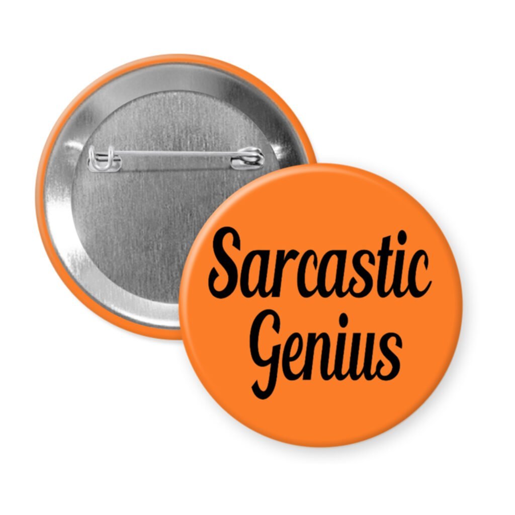 Orange pinback button with the text 'Sarcastic Genius' printed in black.