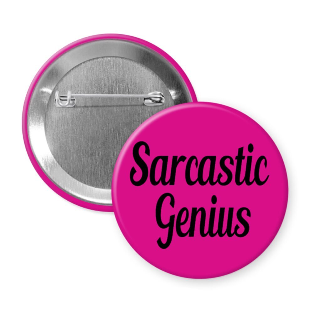 Pink pinback button with the text 'Sarcastic Genius' printed in black.