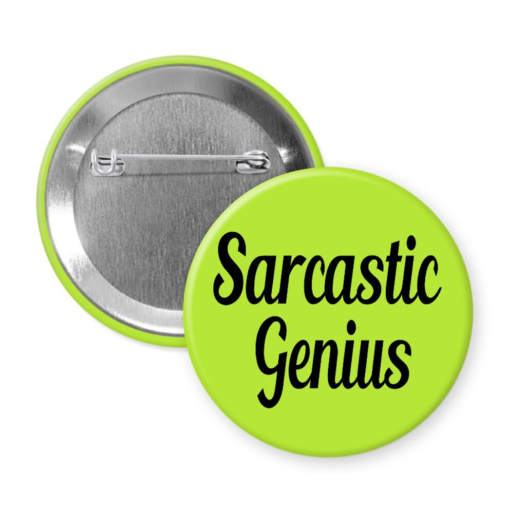 Green pinback button with the text 'Sarcastic Genius' printed in black.