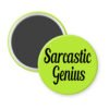 Green magnet with the text 'Sarcastic Genius' printed in black.