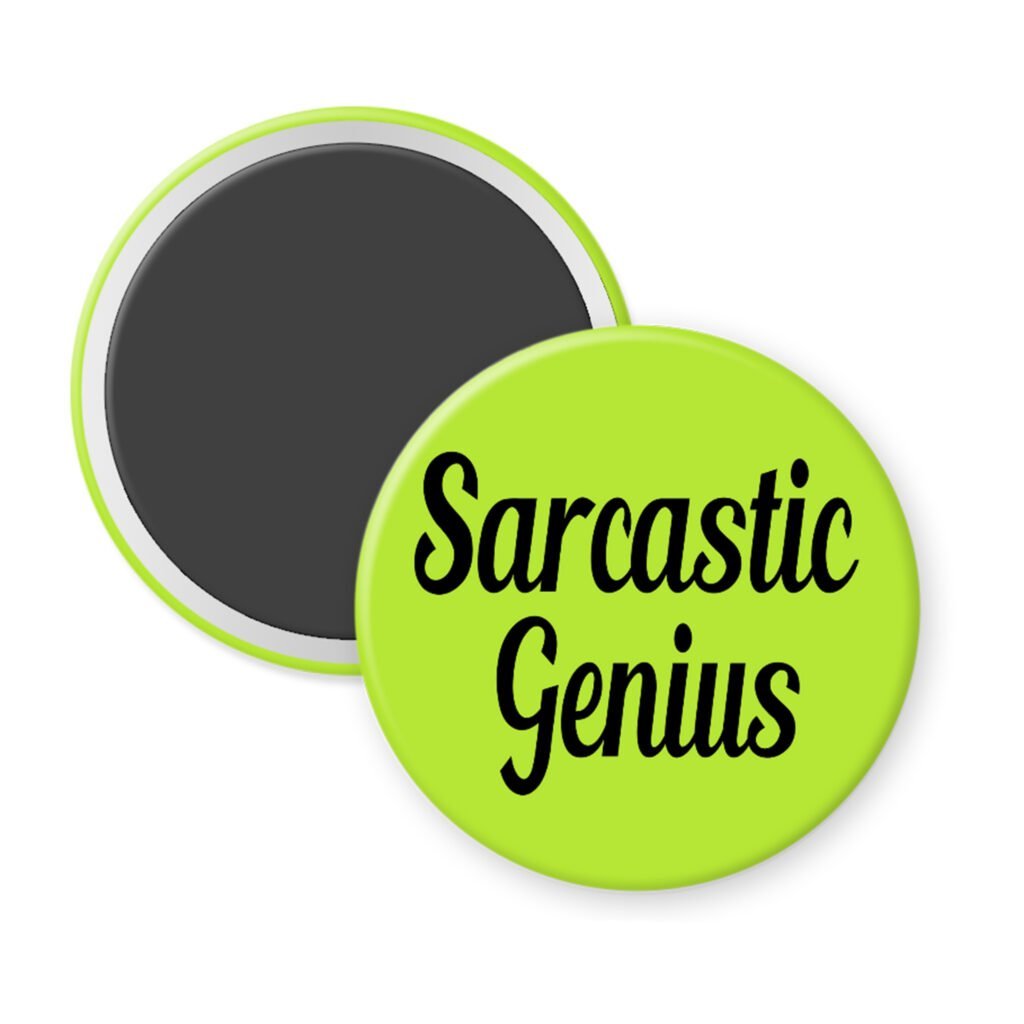 Green magnet with the text 'Sarcastic Genius' printed in black.