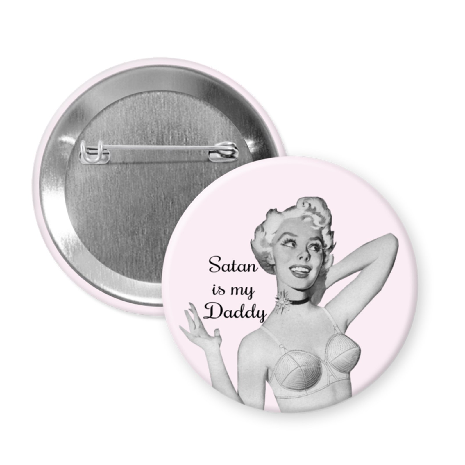 “Satan Is My Daddy” Button or Magnet – Light Pink Retro Pinup Girl, Funny Edgy Statement