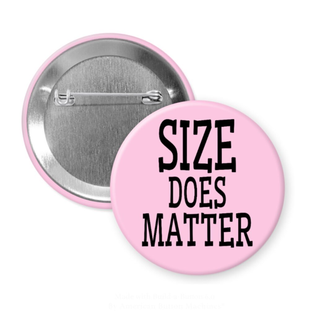 Pink pinback button with the text 'Size does matter' printed in black.