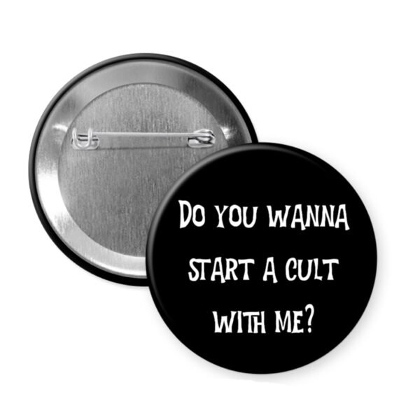 Black button with the words "Do you wanna start a cult with me?"