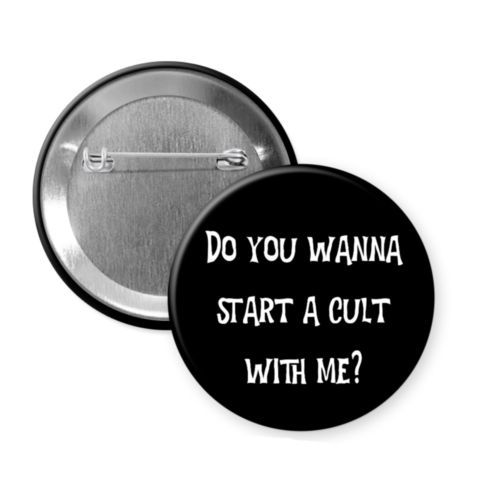 “Do You Wanna Start a Cult With Me?” Button or Magnet – Funny Dark Humor Statement