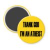 Yellow magnet with the text 'THANK GOD I'M AN ATHEIST' printed in black.