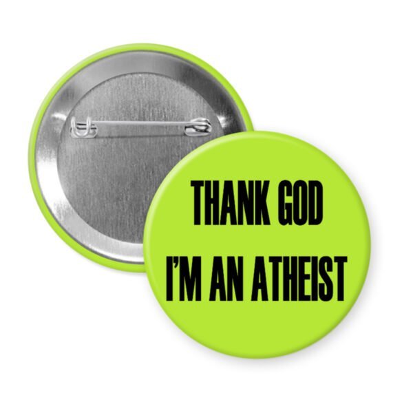 Green pinback button with the text 'THANK GOD I'M AN ATHEIST' printed in black.