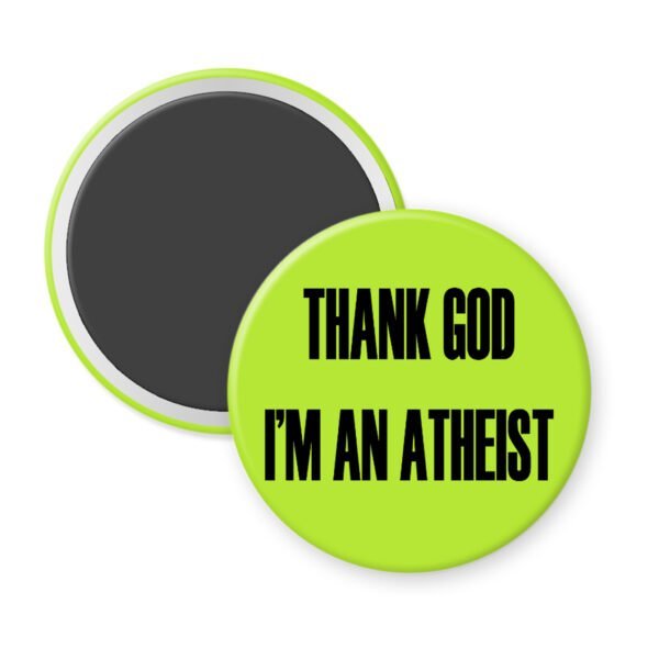 Green magnet with the text 'THANK GOD I'M AN ATHEIST' printed in black.
