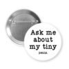 Button badge with text 'Ask me about my tiny penis' on a white background