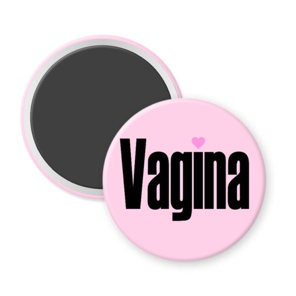 Pink magnet with the words "VAGINA" the i has a pink heart over it instead of a dot