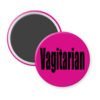 Fuchsia magnet with the word 'Vagitarian' printed on black.