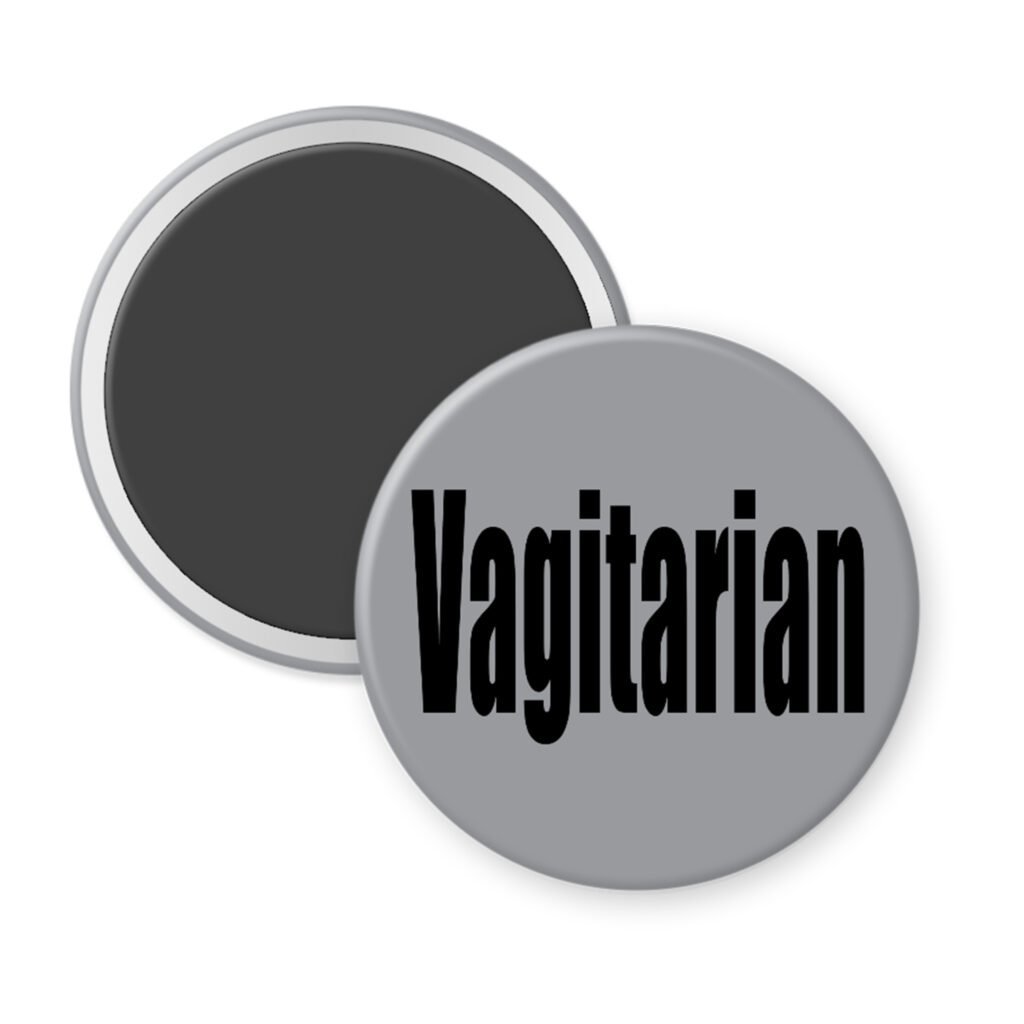 Grey magnet with the word 'Vagitarian' printed on black.