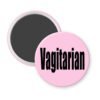 Light pink magnet with the word 'Vagitarian' printed on black.