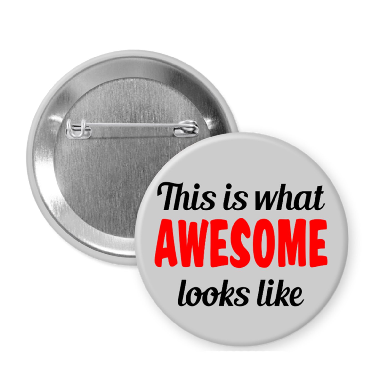 “This Is What AWESOME Looks Like” Button or Magnet – Funny Confidence Statement