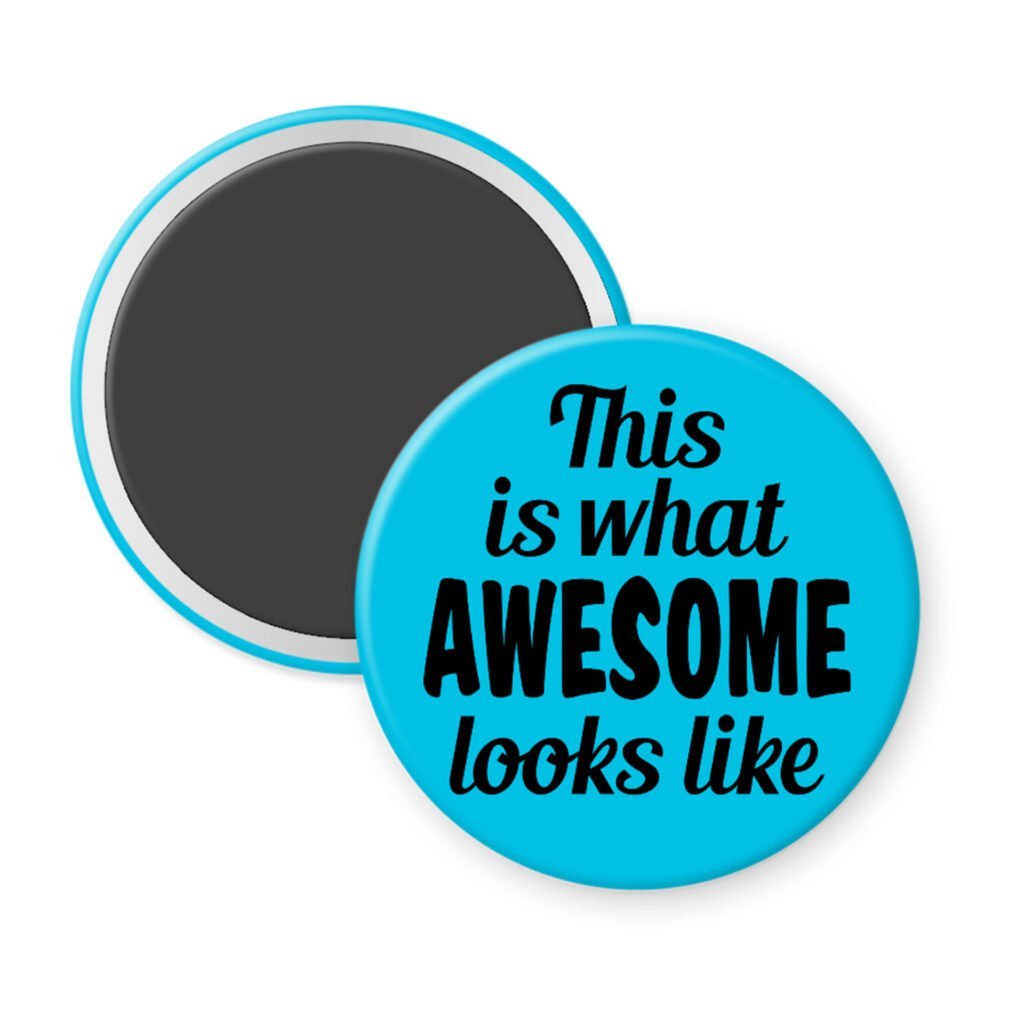 Blue magnet with the text 'This is what AWESOME looks like' printed in black.