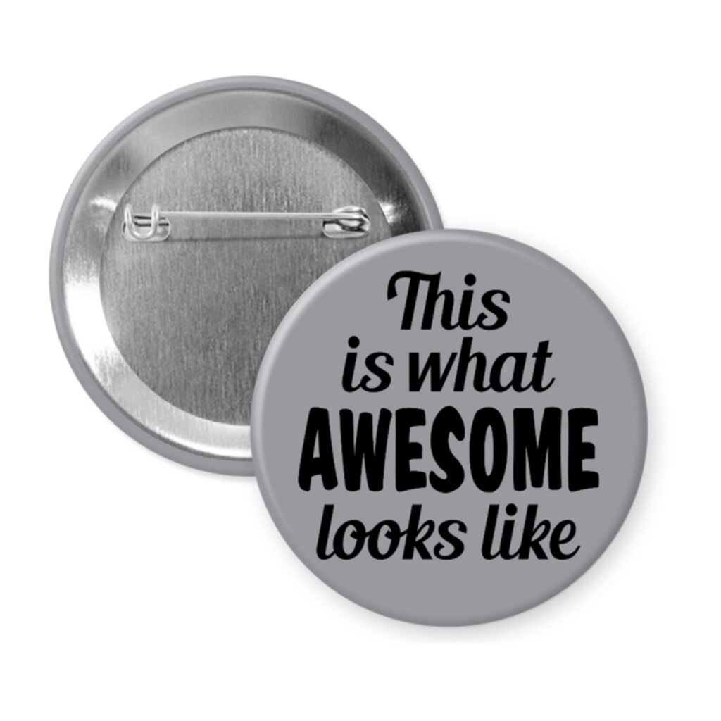 Grey pinback button with the text 'This is what AWESOME looks like' printed in black.