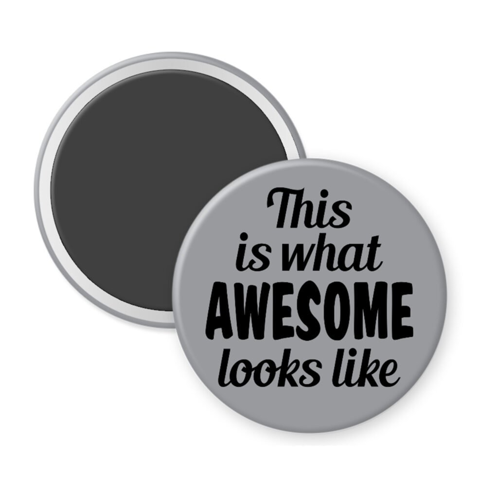 Grey magnet with the text 'This is what AWESOME looks like' printed in black.