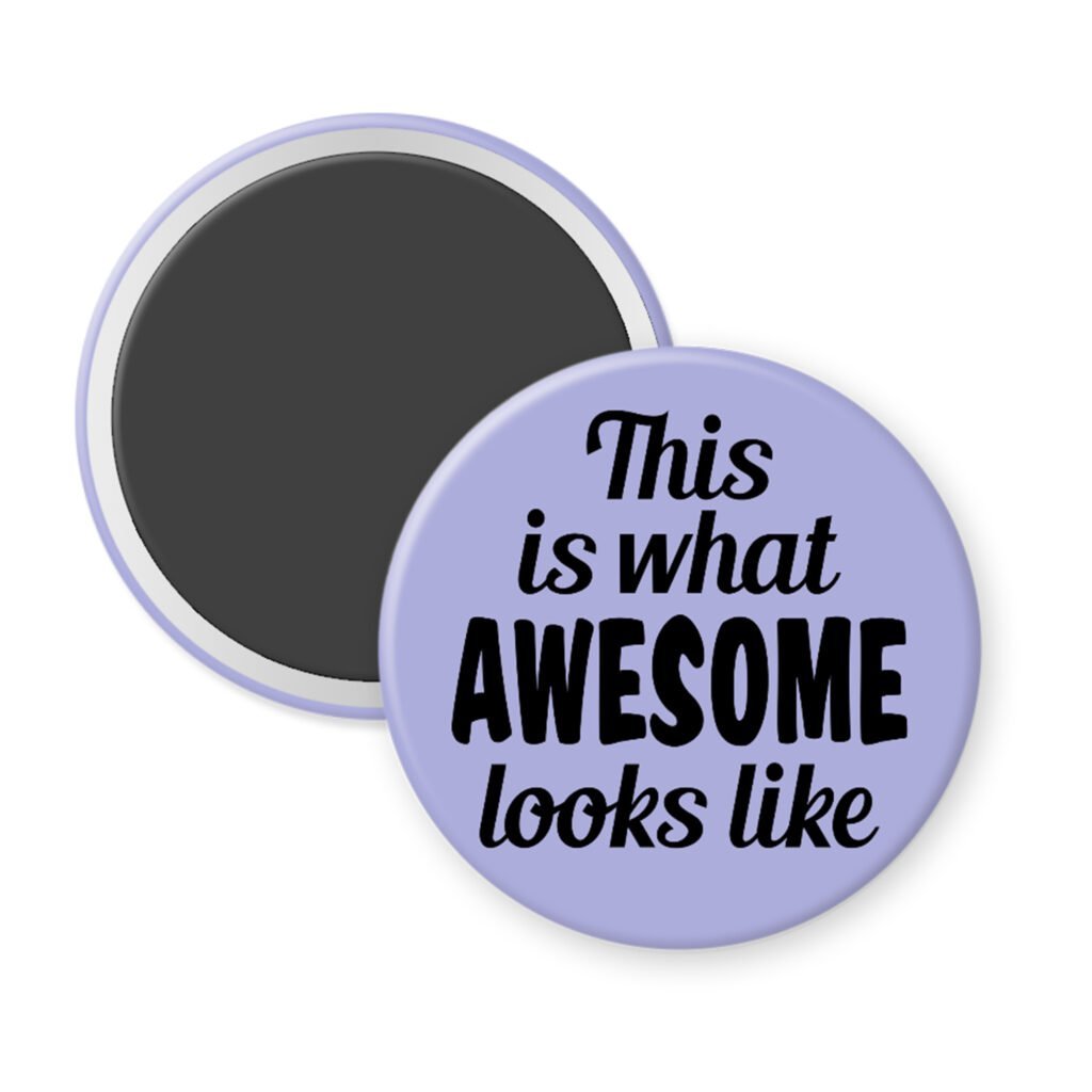 Purple magnet with the text 'This is what AWESOME looks like' printed in black.