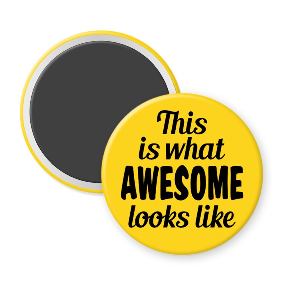 Yellow magnet with the text 'This is what AWESOME looks like' printed in black.