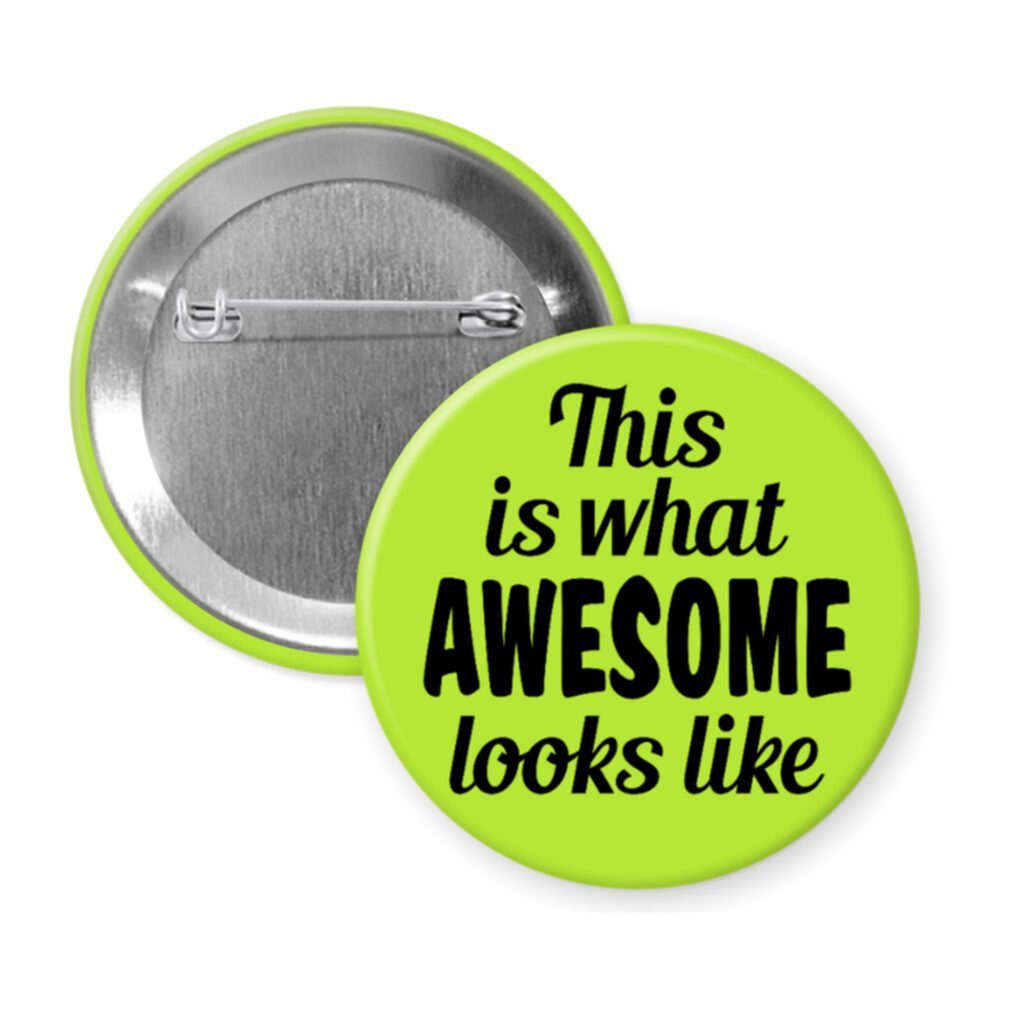 Green pinback button with the text 'This is what AWESOME looks like' printed in black.