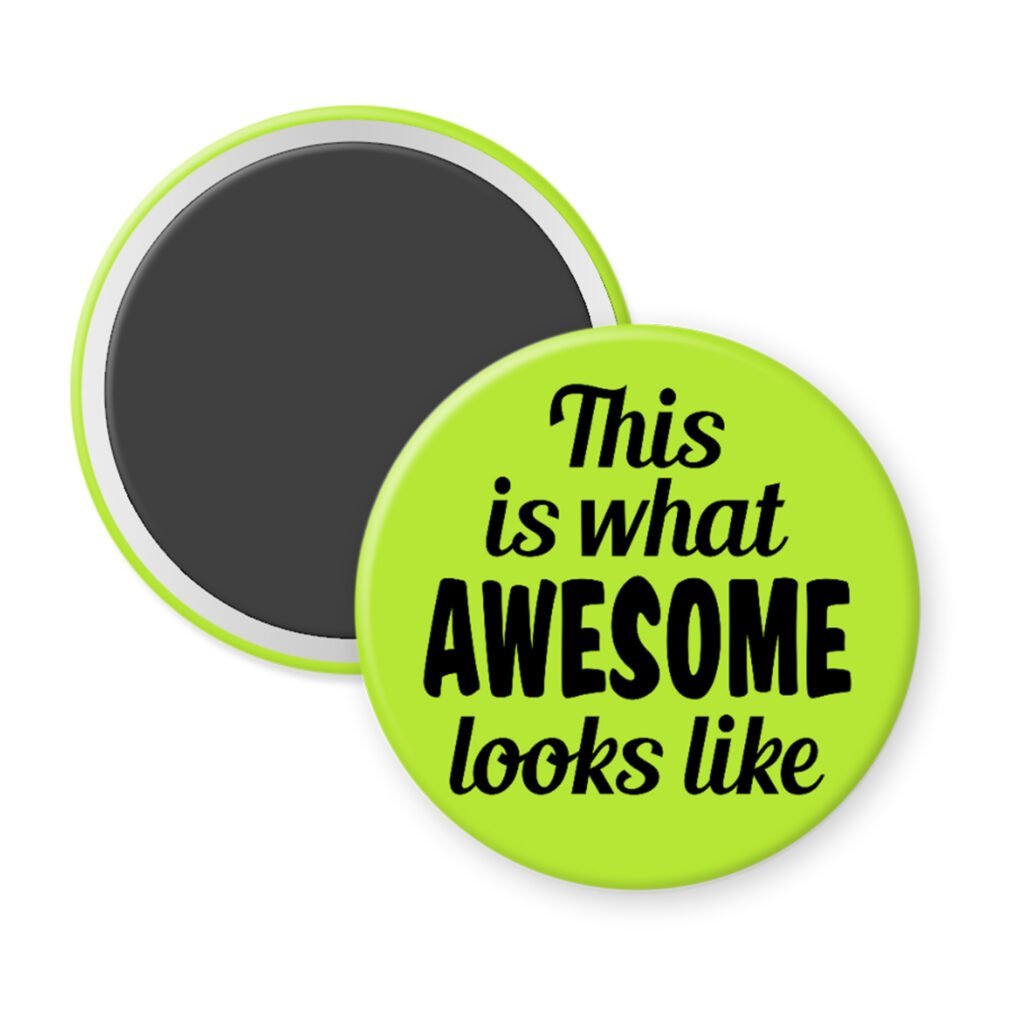 Green magnet with the text 'This is what AWESOME looks like' printed in black.