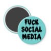 Blue magnet with the text 'Fuck social media' in a drippy font.