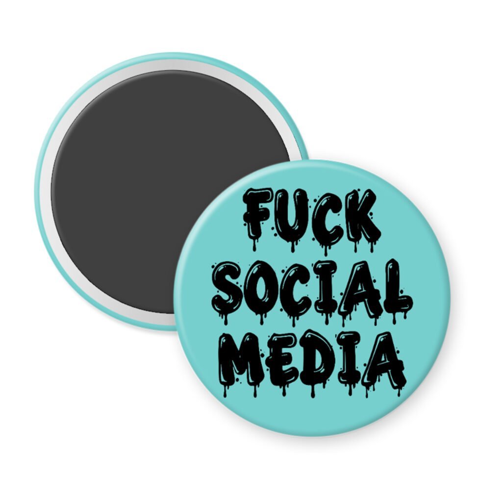 Blue magnet with the text 'Fuck social media' in a drippy font.