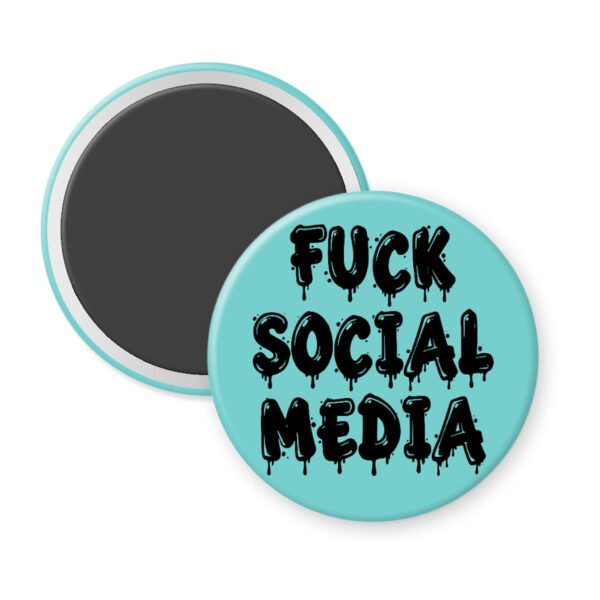 Blue magnet with the text 'Fuck social media' in a drippy font.