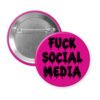 Fuchsia pink button with the text 'Fuck social media' in a drippy font.