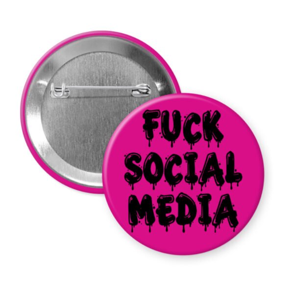 Fuchsia pink button with the text 'Fuck social media' in a drippy font.
