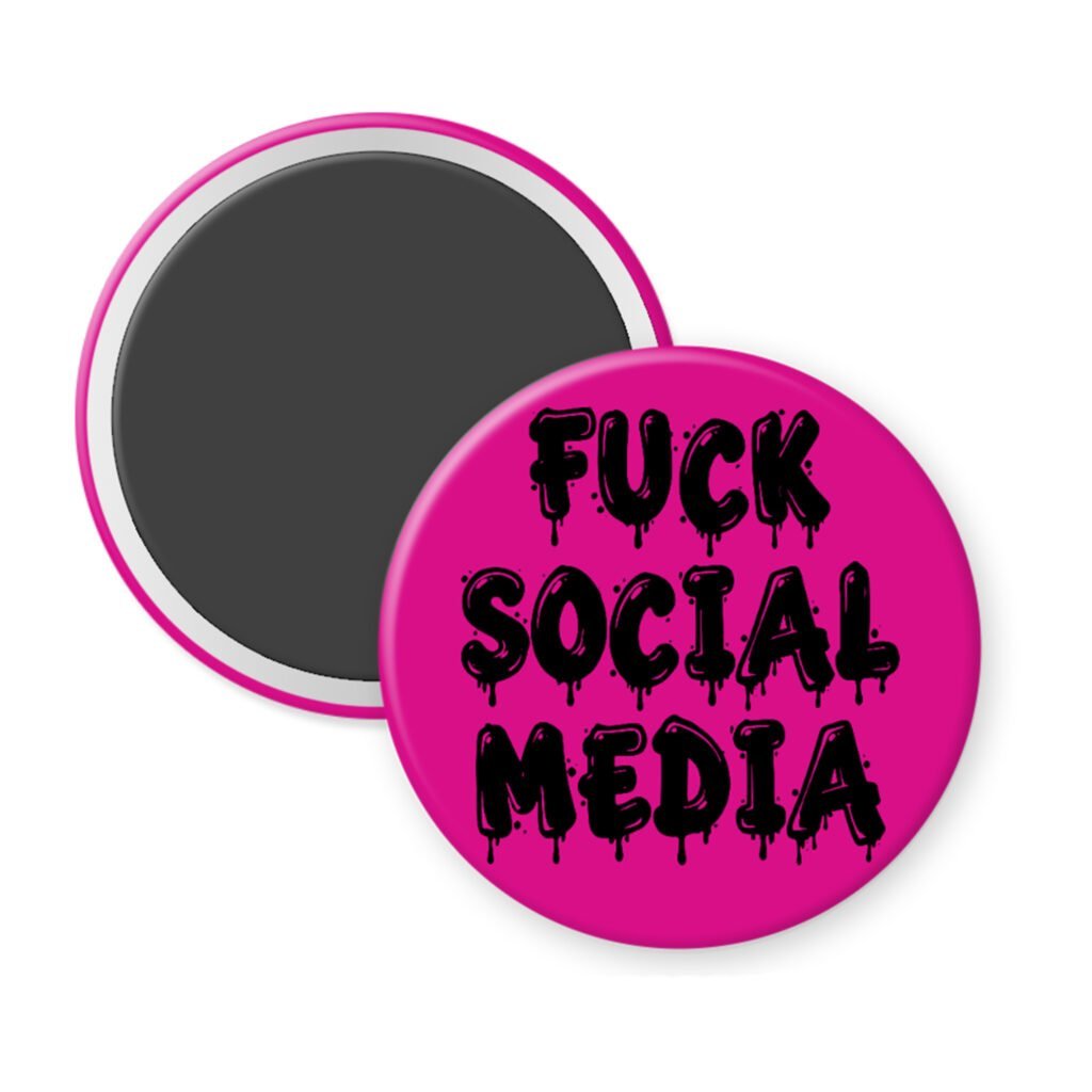 Fuchsia pink magnet with the text 'Fuck social media' in a drippy font.
