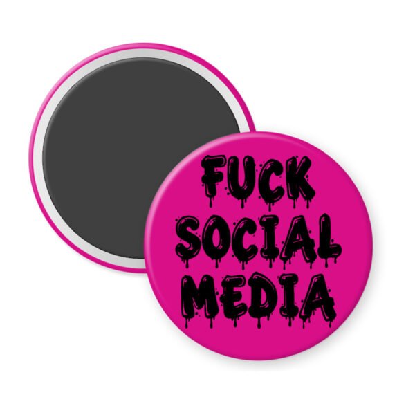 Fuchsia pink magnet with the text 'Fuck social media' in a drippy font.
