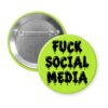 Green button with the text 'Fuck social media' in a drippy font.